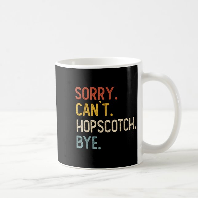 Sorry Can't Hopscotch Bye Shirts Funny Hopscotch L Kaffemugg (Höger)