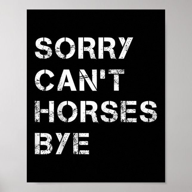 Sorry Can't Horses Bye Funny Horse  Poster (Framsidan)