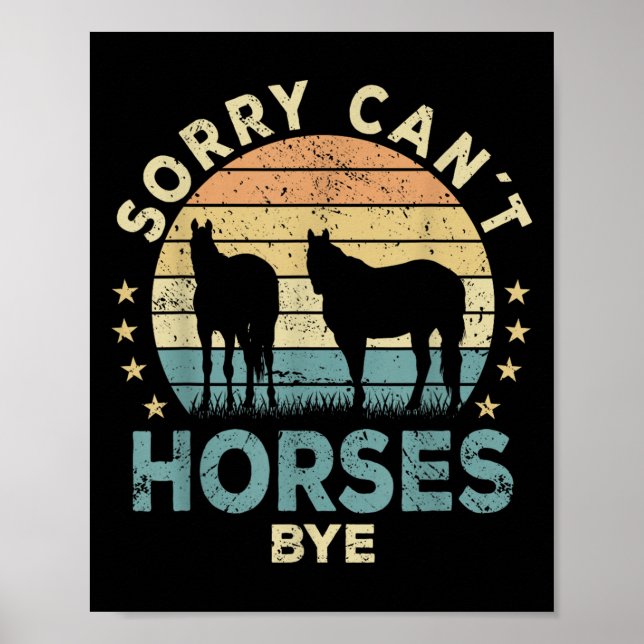 Sorry Can't Horses Bye Funny Horse  Poster (Framsidan)