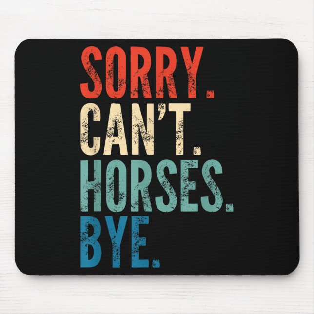 Sorry Can't Horses Bye Funny Riding Equestrian Vin Musmatta (Framsidan)