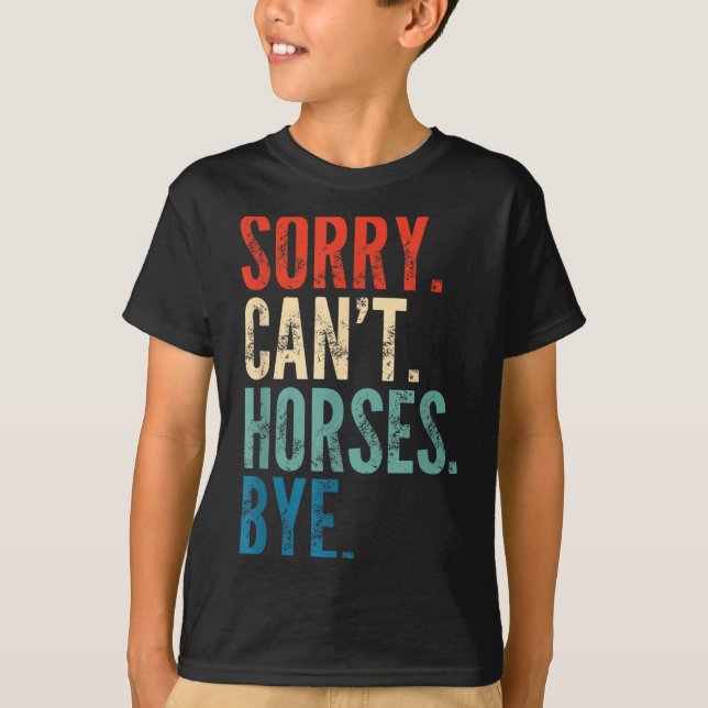 Sorry Can't Horses Bye Funny Riding Equestrian Vin T Shirt (Framsida)