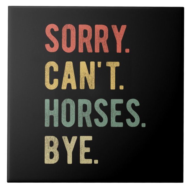 Sorry Can't Horses Bye II Kakelplatta (Framsidan)