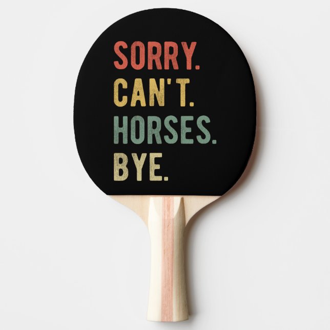 Sorry Can't Horses Bye II Pingisracket (Framsidan)