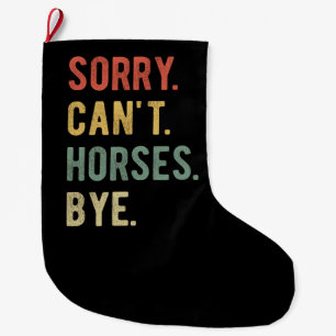 Sorry Can't Horses Bye II Stor Julstrumpa