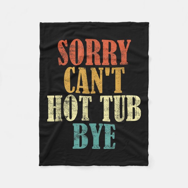 Sorry Can't Hot Tub Bye Funny Hot Tub Lovers Vinta Fleecefilt (Framsidan)