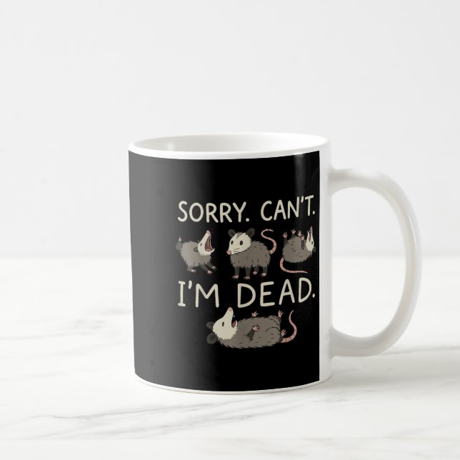 Sorry Can't I'm Dead  Kaffemugg (Höger)