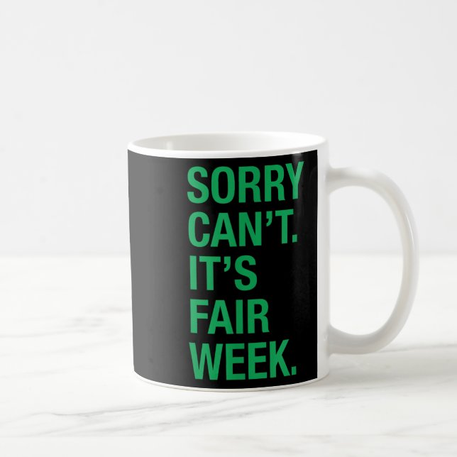 Sorry Can't It's Fair Week Funny County Fair Gift  Kaffemugg (Höger)