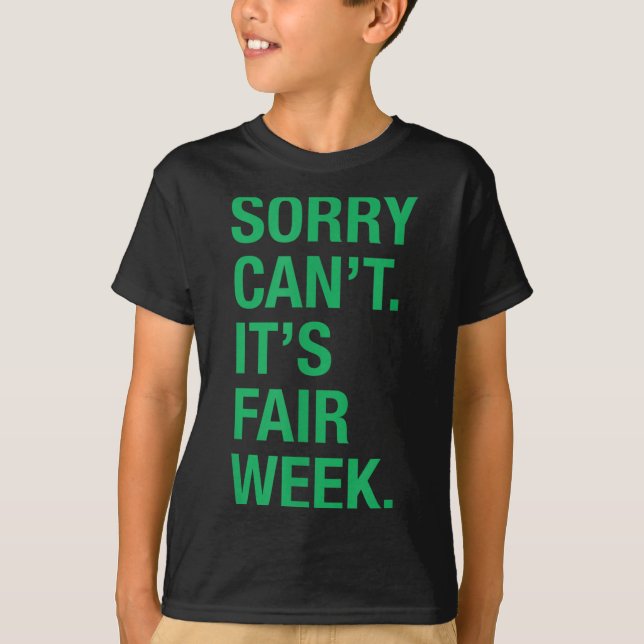 Sorry Can't It's Fair Week Funny County Fair Gift  T Shirt (Framsida)