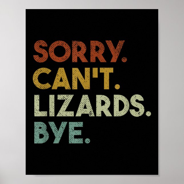 Sorry Can't Lizards Bye Funny Lizard  Poster (Framsidan)