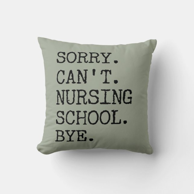 Sorry Can't Nursing School Bye Funny Student Nurse Kudde (Framsida)