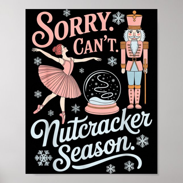 Sorry Can't Nutcracker Season Funny Christmas Quot Poster (Framsidan)