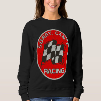 Sorry Can't Racing  Racer Fan Race Flag Artwork T Shirt