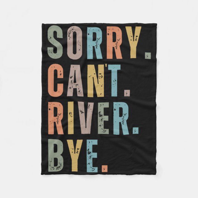 Sorry Can't River Bye  Fleecefilt (Framsidan)