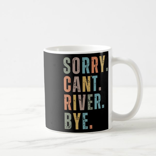 Sorry Can't River Bye  Kaffemugg (Höger)