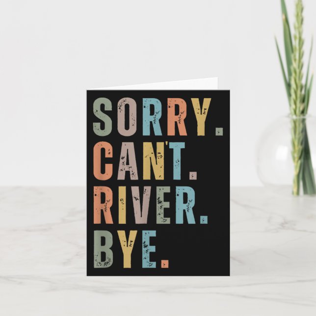 Sorry Can't River Bye, River Vibes, River Boating  Kort (Framsida)
