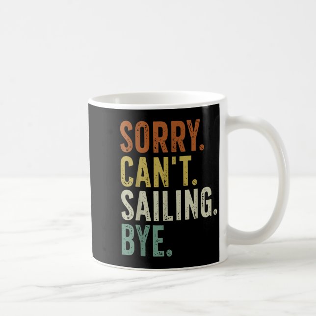 Sorry Can't Sailing Bye  Kaffemugg (Höger)