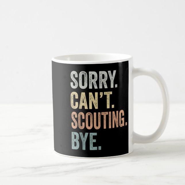 Sorry Can't Scouting Bye Funny Scouting Lovers  Kaffemugg (Höger)