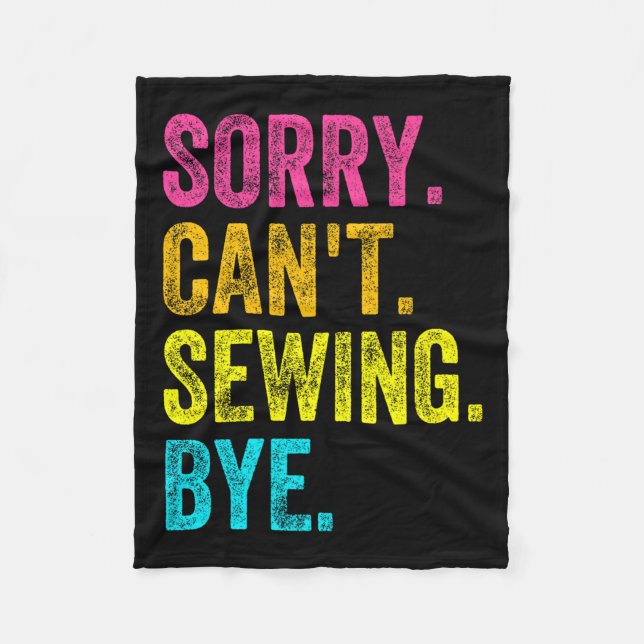 Sorry Can't Sewing Bye Teacher Student Funny Sewin Fleecefilt (Framsidan)