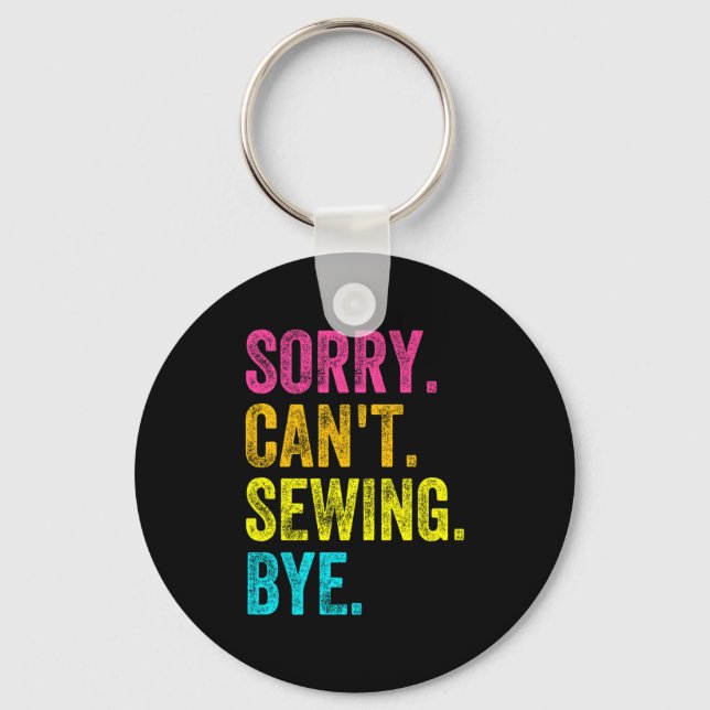 Sorry Can't Sewing Bye Teacher Student Funny Sewin Nyckelring (Framsida)