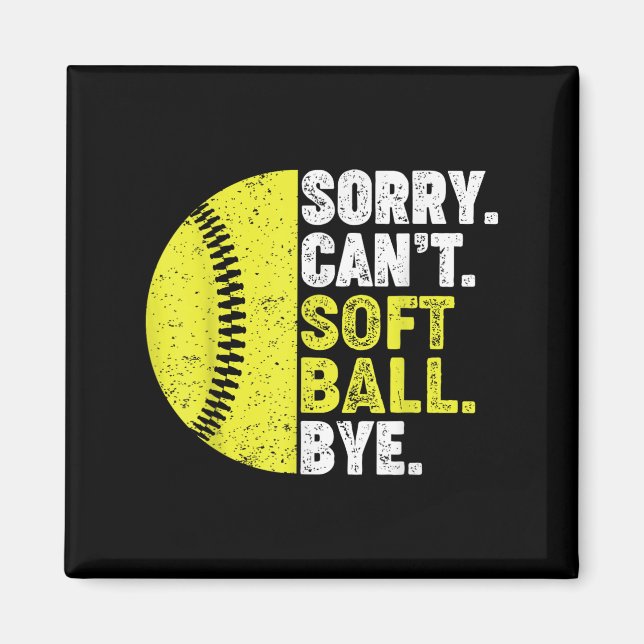 Sorry Can't Softball Bye Adult Humor Saying Girls  Magnet (Framsidan)