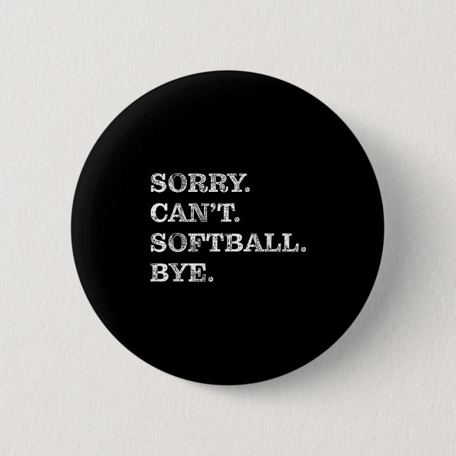 Sorry Can't Softball Bye - Funny  Knapp (Framsida)