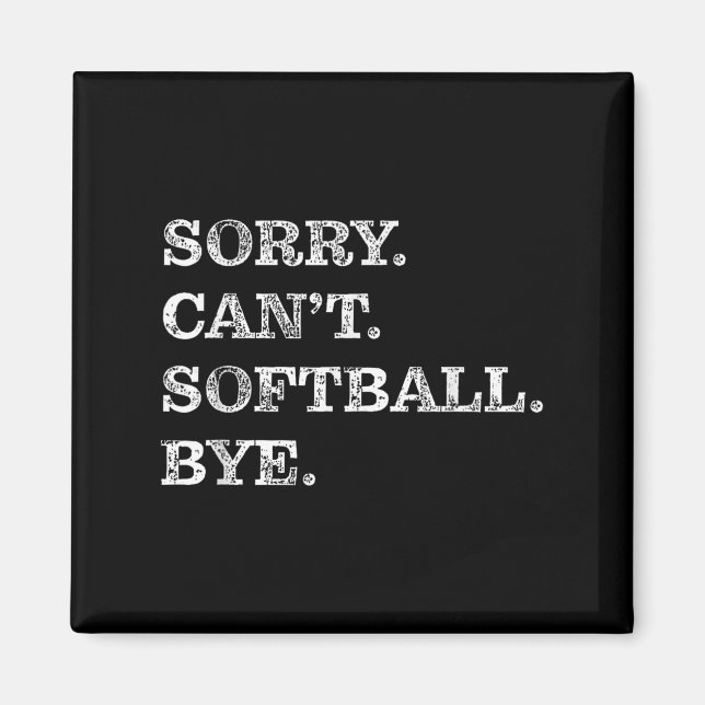 Sorry Can't Softball Bye - Funny  Magnet (Framsidan)