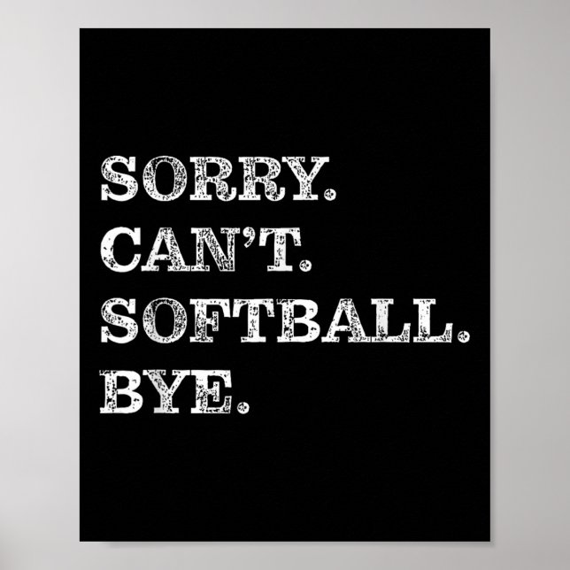 Sorry Can't Softball Bye - Funny  Poster (Framsidan)