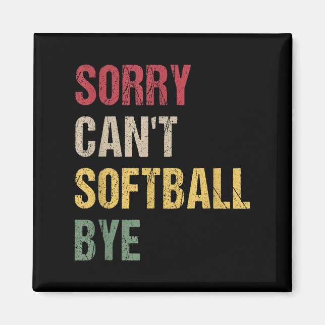 Sorry Can't Softball Bye  Magnet (Framsidan)