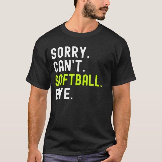 Sorry Can't Softball Bye Retro Softball T Shirt (Framsida)