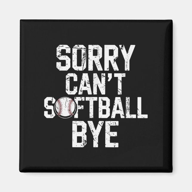 Sorry Can't Softball Bye Softball Player Girls  Magnet (Framsidan)