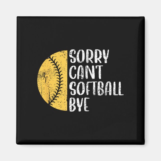Sorry Can't Softball Bye Softball Player  Magnet (Framsidan)