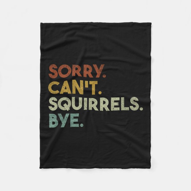 Sorry Can't Squirrels Bye Funny Squirrels  Fleecefilt (Framsidan)