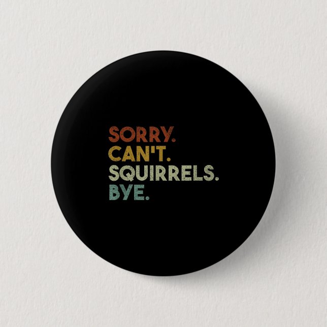Sorry Can't Squirrels Bye Funny Squirrels  Knapp (Framsida)