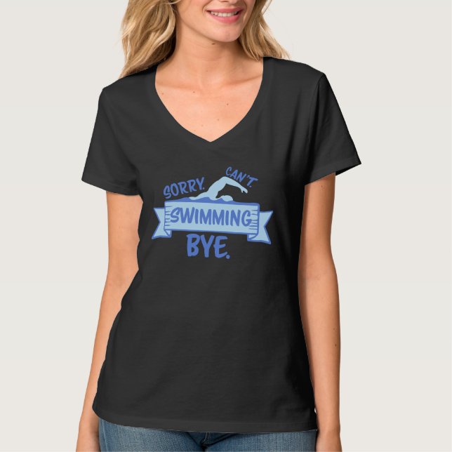 Sorry Can't Swimming Bye Funny Excuse Quote T Shirt (Framsida)
