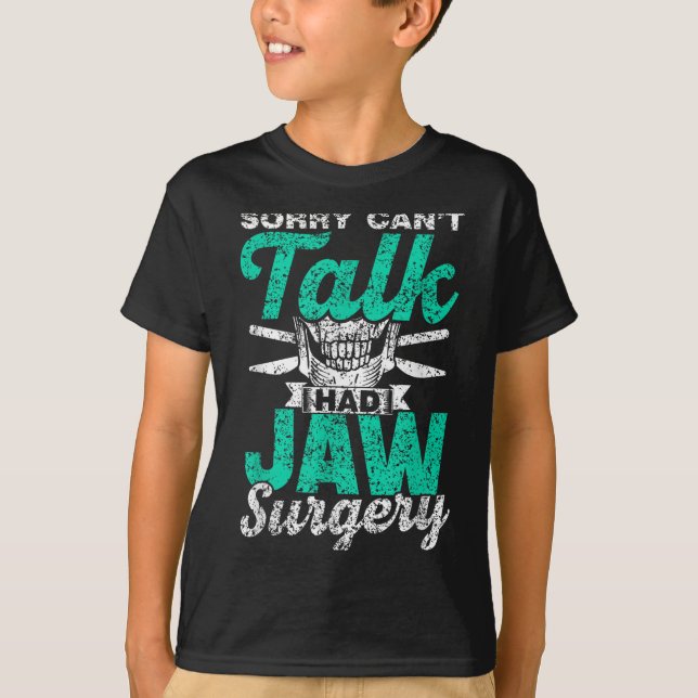 Sorry Can't Talk Had Jaw Surgery Surgeries Jaw Sur T Shirt (Framsida)