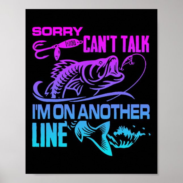 Sorry Can't Talk I'm On Another Line Funny Fishing Poster (Framsidan)