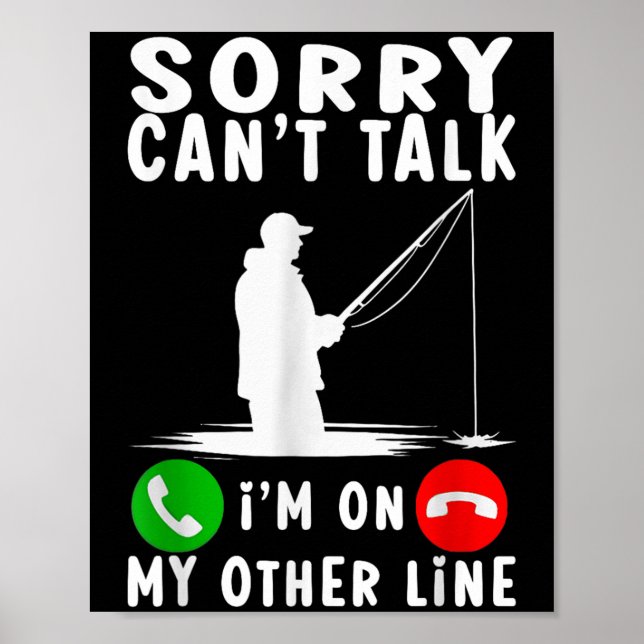 Sorry Can't Talk I'm On My Other Line Fishing  Poster (Framsidan)