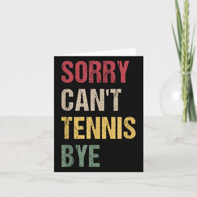 Sorry Can't Tennis Bye  Kort (Framsida)