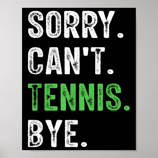 Sorry Can't Tennis Bye  Poster (Framsidan)
