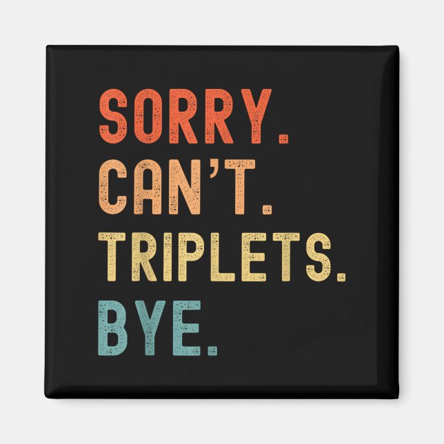 Sorry Cant Triplets Bye Busy Tired Parents Toddler Magnet (Framsidan)