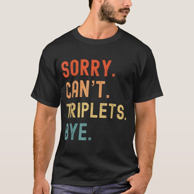 Sorry Cant Triplets Bye Busy Tired Parents Toddler T Shirt (Framsida)