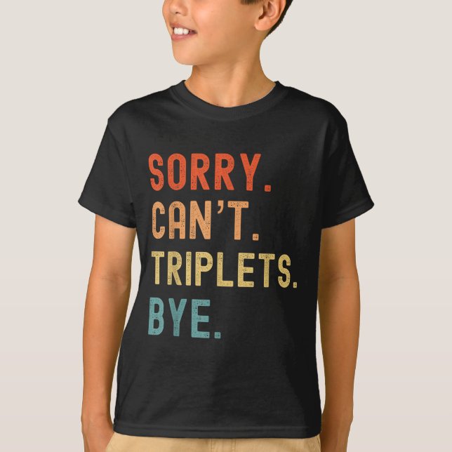 Sorry Cant Triplets Bye Busy Tired Parents Toddler T Shirt (Framsida)