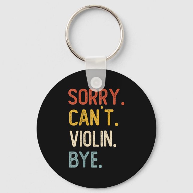 Sorry Can't Violin Bye Shirts Funny Violin Lovers  Nyckelring (Framsida)