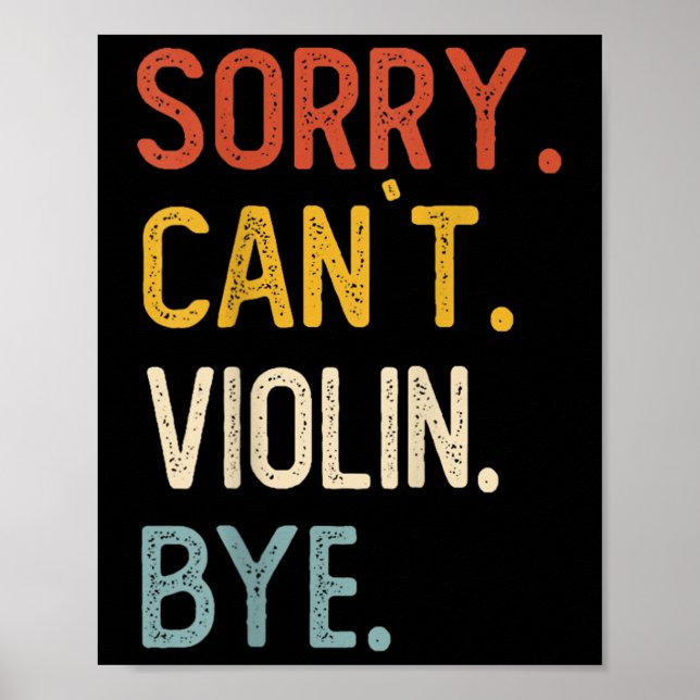 Sorry Can't Violin Bye Shirts Funny Violin Lovers  Poster (Framsidan)