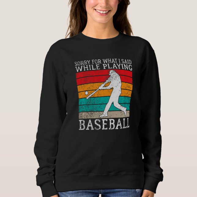 Sorry for what i said while playing Baseball   T Shirt (Framsida)