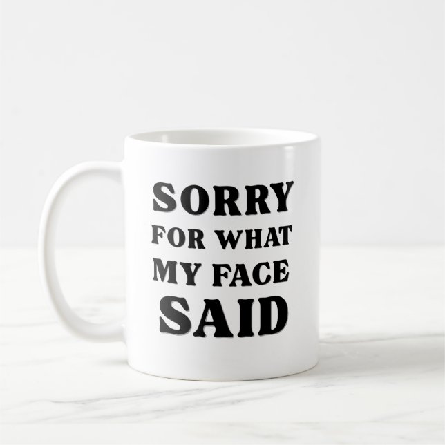Sorry For What My Face Said Kaffemugg (Vänster)