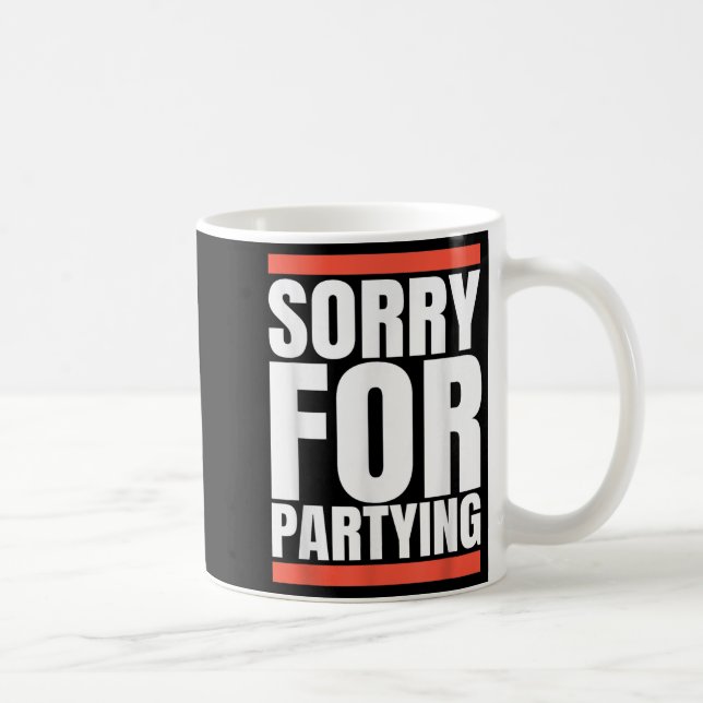 Sorry Funny For Partying Present, Valentines Day  Kaffemugg (Höger)