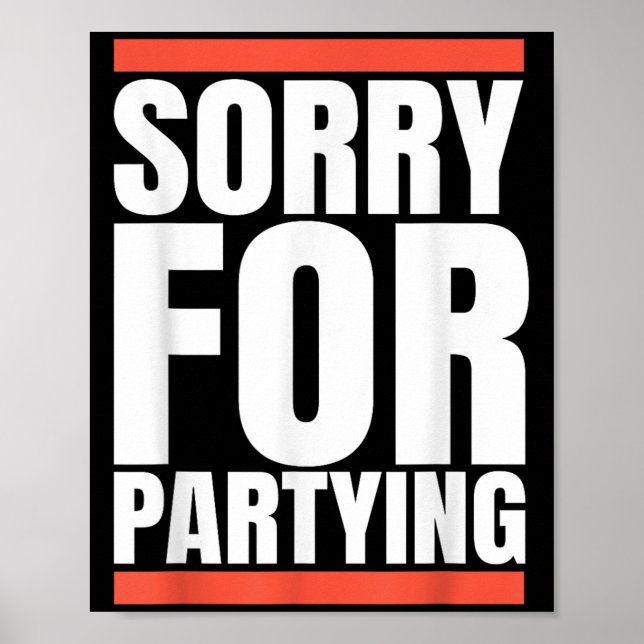 Sorry Funny For Partying Present, Valentines Day  Poster (Framsidan)