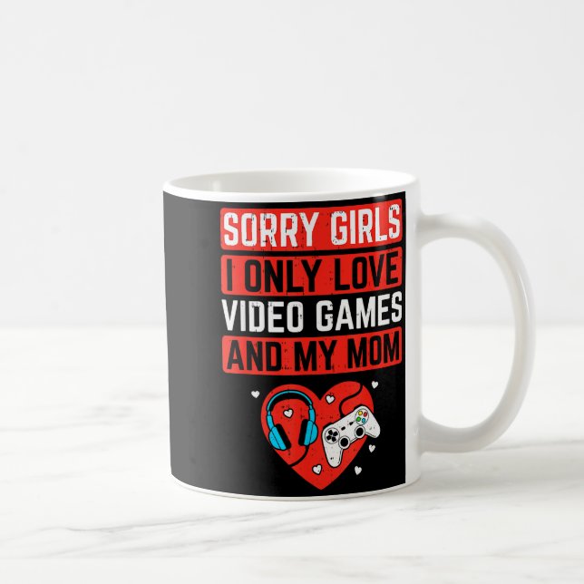 Sorry Girls I Love Video Games And Mom Valentines  Kaffemugg (Höger)