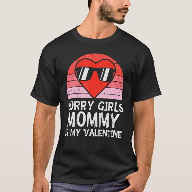Sorry Girls Mommy Is My Valentine Baby Boys Valent T Shirt (Framsida)